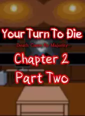 Your Turn To Die: Chapter 2, Part Two