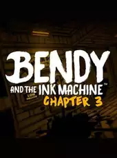 Bendy and the Ink Machine: Chapter Three