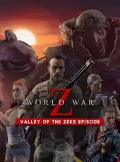 World War Z: Aftermath - Valley of the Zeke Episode