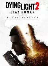 Dying Light 2: Stay Human - Cloud Version