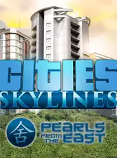 Cities: Skylines - Pearls From the East