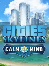 Cities: Skylines - Calm the Mind Radio