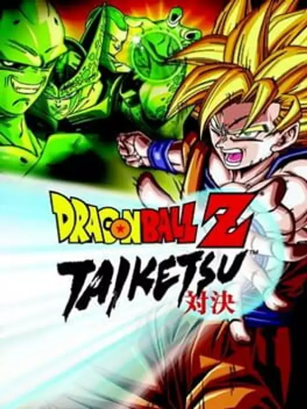 Dragon Ball Z: Taiketsu