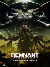 Remnant: From the Ashes - Swamps of Corsus