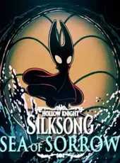 Hollow Knight: Silksong - Sea of Sorrow
