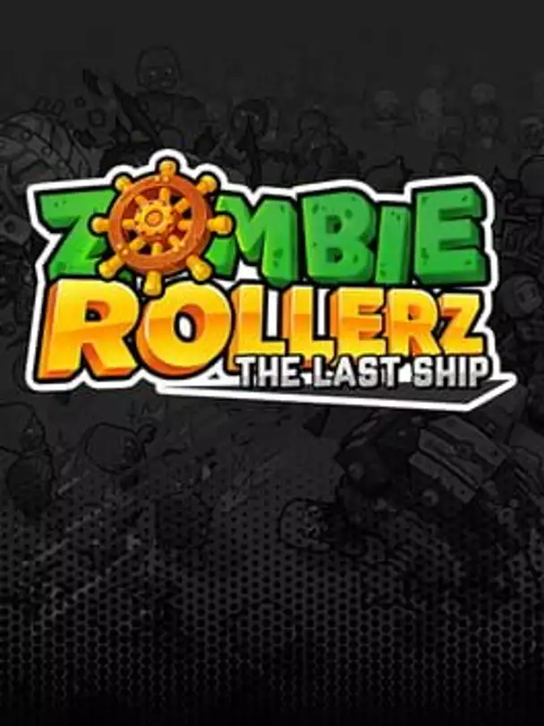 Zombie Rollerz: The Last Ship