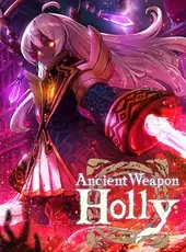 Ancient Weapon Holly