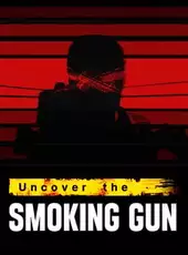 Uncover the Smoking Gun