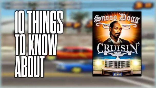 10 things to know about Snoop Dogg Cruisin'!