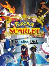 Pokémon Scarlet: The Hidden Treasure of Area Zero - Part 2: The Indigo Disk