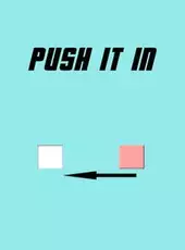Push It In