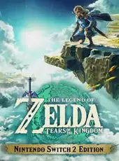 The Legend of Zelda: Tears of the Kingdom - Nintendo Switch 2 Edition