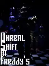 Unreal Shift At Freddy's