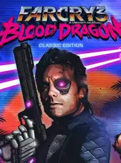 Far Cry 3: Blood Dragon - Classic Edition