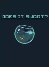 Does It Shoot?