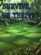Survive or Thrive