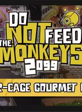 Do Not Feed the Monkeys 2099: Four Cage Gourmet Pack