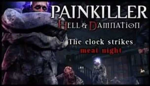 Painkiller: Hell & Damnation - The Clock Strikes Meat Night