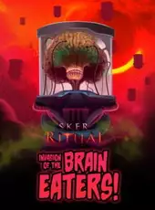 Sker Ritual: Invasion of the Brain Eaters