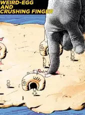 Weird-Egg and Crushing Finger