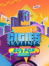 Cities: Skylines - 90s Pop Radio