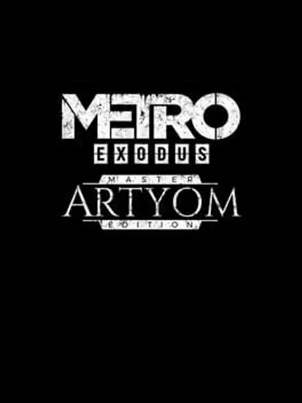 Metro Exodus: Master Artyom Edition