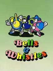 Bells & Whistles