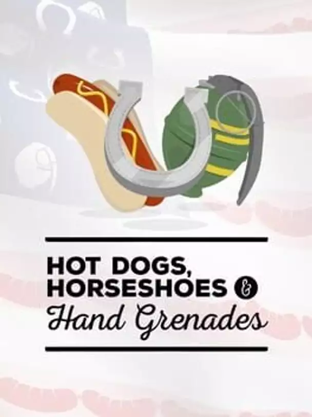 Hot Dogs, Horseshoes & Hand Grenades