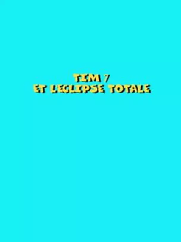 Tim 7: Et L'eclipse Totale