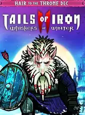 Tails of Iron II: Whiskers of Winter - Hair to the Throne Pack