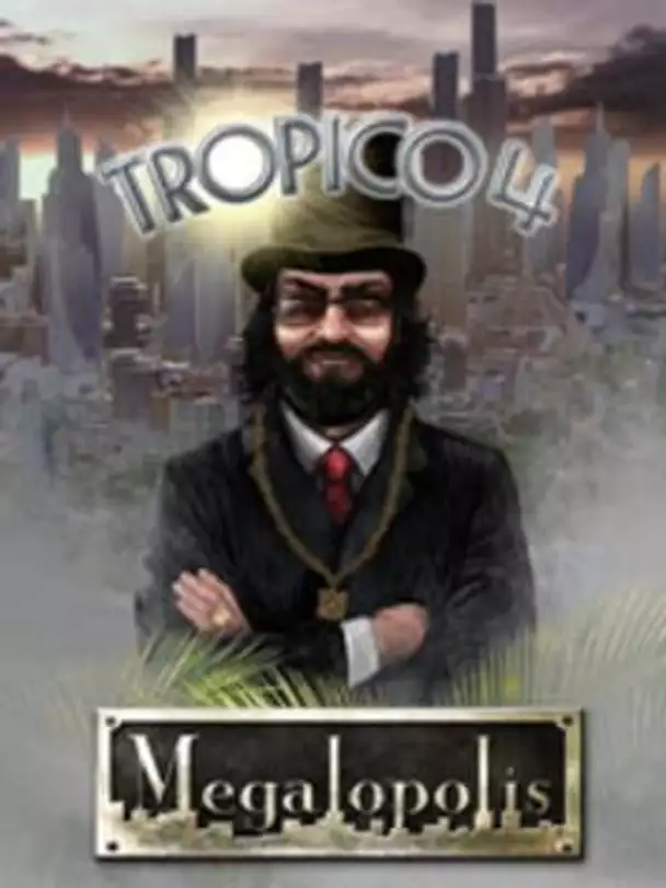 Tropico 4: Megalopolis