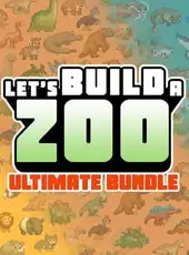 Let's Build a Zoo: Ultimate Bundle