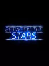 Between the Stars