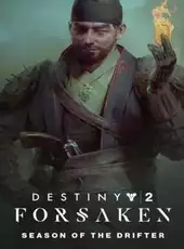 Destiny 2: Forsaken - Season of the Drifter