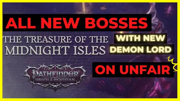 PF: WOTR - All NEW DLC BOSSES on UNFAIR with NEW DEMON LORD Battle!