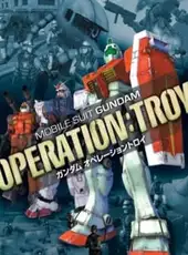 Mobile Suit Gundam: Operation - Troy