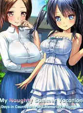 My Naughty Summer Vacation: Days in Countryside and Memories of Summer