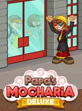Papa's Mocharia Deluxe