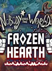 Nobody Saves the World: Frozen Hearth