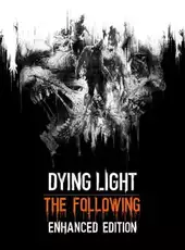 Dying Light: The Following - Enhanced Edition