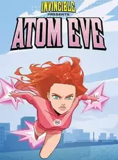 Invincible Presents: Atom Eve
