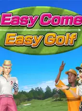 Easy Come Easy Golf