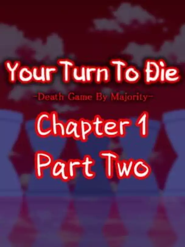 Your Turn To Die: Chapter 1, Part Two