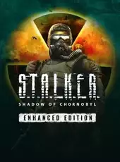 S.T.A.L.K.E.R.: Shadow of Chornobyl - Enhanced Edition