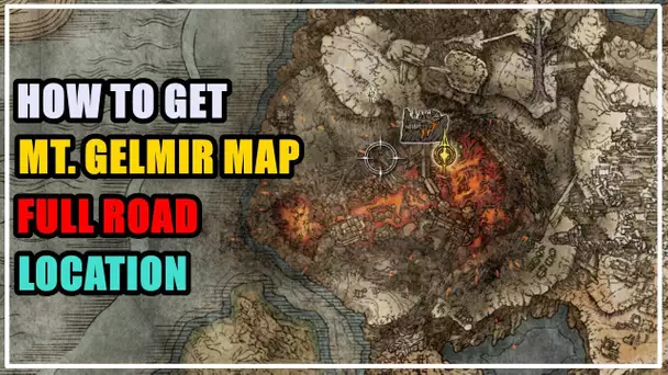 How to get Mt. Gelmir Map Location Elden Ring