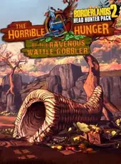 Borderlands 2: The Horrible Hunger of the Ravenous Wattle Gobbler