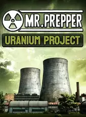 Mr. Prepper: Uranium Project