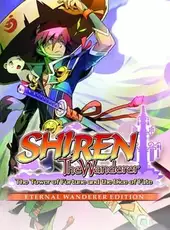 Shiren The Wanderer: The Tower of Fortune and the Dice of Fate - Eternal Wanderer Edition