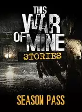 This War of Mine: Stories - Season Pass