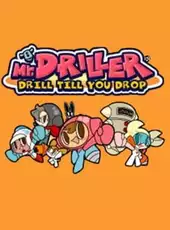 Mr. Driller: Drill Till You Drop